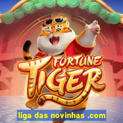 liga das novinhas .com